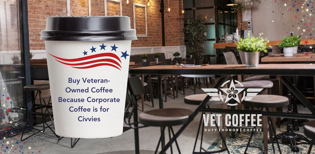 Buy From Veteran-Owned Coffee Companies: Because Corporate Coffee is for Civvies